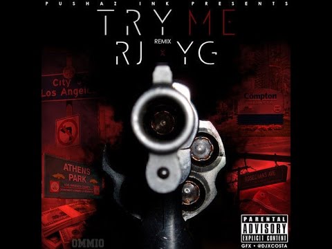 RJ (Pushaz Ink) - Try Me (Remix) Feat. YG