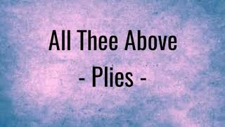 Plies - All Thee Above (Ft. Kevin Gates) Lyrics
