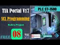 Lesson 8 SCL Programing In TIA Portal V17 Using PLC S7 1500 Build Project Siemens PLC HMI