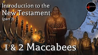 Come Follow Me - Introduction to the New Testament part 2: "1 & 2 Maccabees"
