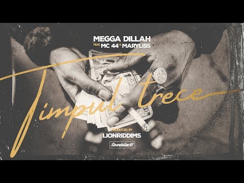 Megga Dillah - Timpul trece (feat. MC 44 & Maryliss) Soundalize it! Records