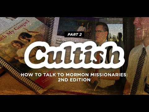 How to Talk to Mormon Missionaries: 2nd Edition,  Pt  2 | Cultish