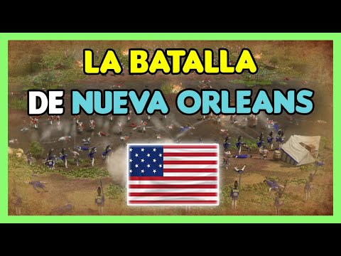 LA BATALLA DE  NUEVA ORLEANS - BATALLAS HISTÓRICAS AGE OF EMPIRES 3