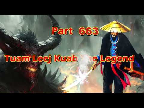 Tuam Leej Kuab The Legend Hmong Warrior  (Part 663)