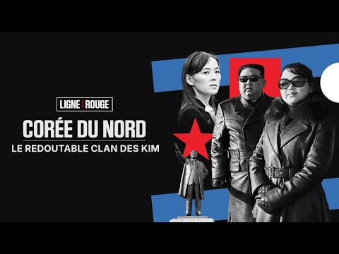 LIGNE ROUGE - Corée du Nord: le redoutable clan des Kim