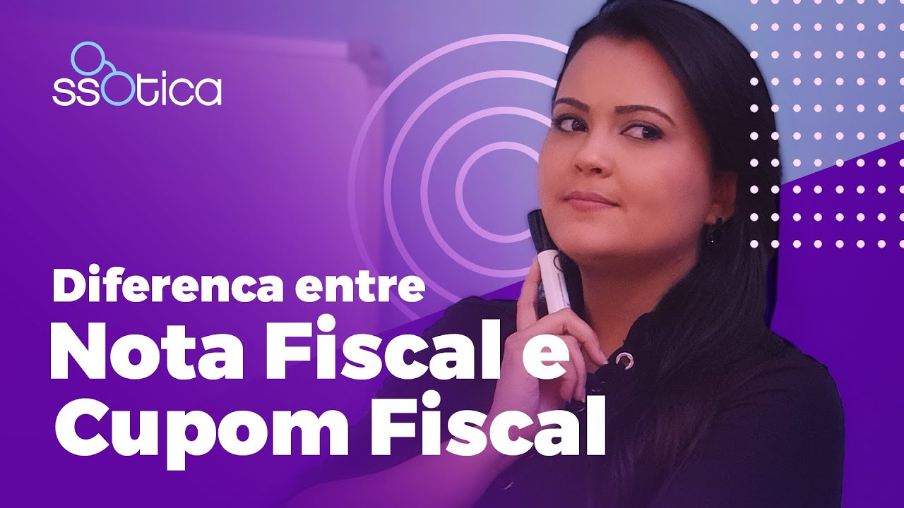 ENTENDA DE VEZ A DIFERENÇA ENTRE NOTA FISCAL E CUPOM FISCAL