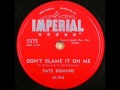 FATS DOMINO  Don't Blame It On Me  JAN '56