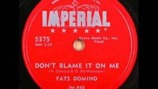 FATS DOMINO  Don't Blame It On Me  JAN '56
