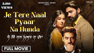 Je Tere Naal Pyar Na Hunda  Full Movie  Latest Pun