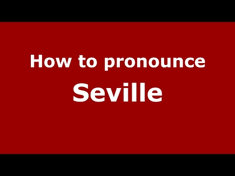 How to pronounce Seville