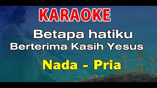 Download lagu BETAPA HATIKU - KARAOKE ROHANI | NADA PRIA mp3