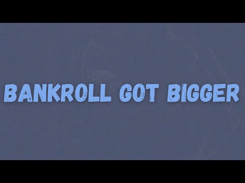 D-Block Europe - Bankroll Got Bigger (Lyrics)