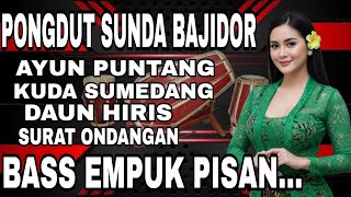 Download lagu PONGDUT SUNDA BAJIDOR ~ AYUN PUNTANG FULL TEROMPET ll BASS EMPUK PISAN... mp3