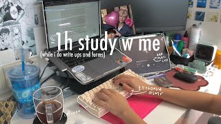 1h real time study w me (while i do write ups and forms) no music~