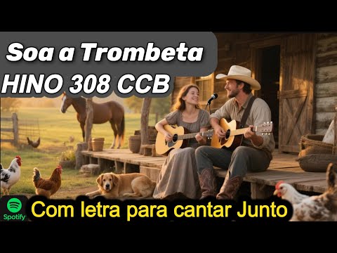 HINO 308 CCB   Soa a Trombeta   HINÁRIO 5 COM LETRAS
