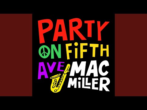 Party on Fifth Ave. – Mac Miller