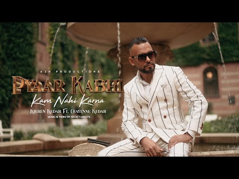 PYAAR KABHI KAM NAHI KARNA - KIEREN KEDAR FT. CHAYENNE KEDAR || PROD.SLCTBTS [official video]