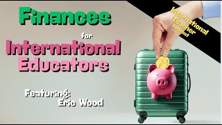 Finances for International Educators with Eric