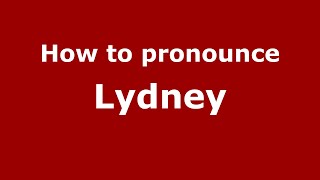 How to pronounce Lydney