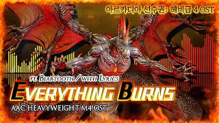 [파이널 판타지14] - (가사/번역)Everything Burns🔥(ft.Beartooth) with Lyrics, 아르카디아 선수권: 헤비급 4 OST | AAC M12 OST