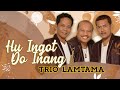 Trio Lamtama Hu Ingot Do Inang