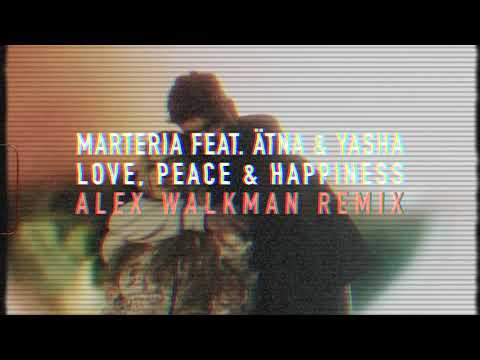 Marteria feat  ÄTNA & Yasha   Love, Peace & Happiness ALEX WALKMAN REMIX