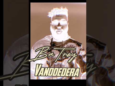 BaTroy Vanodedera - Official Track