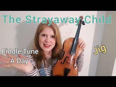 The Strayaway Child (Irish Jig) FIDDLE TUNE A DAY