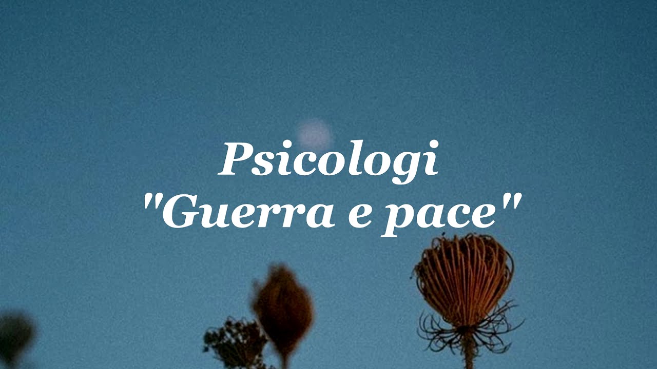 Guerra e pace - PSICOLOGI [Lyrics. Español & Italiano]