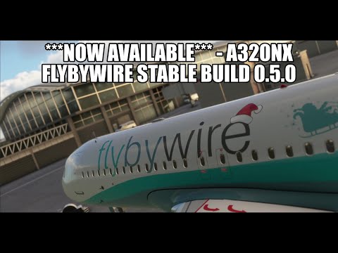 *NOW RELEASED* - A320NX FlyByWire Stable Build 0.5.0 (featuring Simbrief Integration) for MSFS 2020