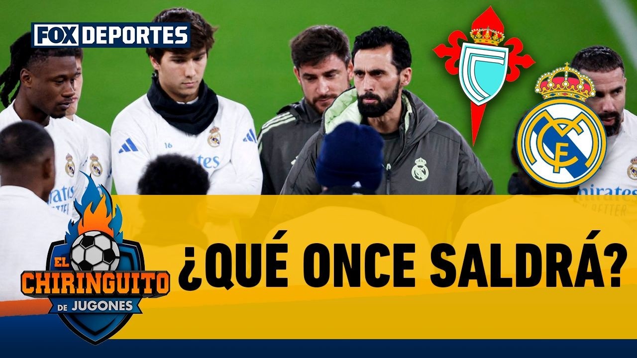 🤔 ¿QUIÉNES JUGARÁN? | La posible alineación del Real Madrid ante Celta de Vigo | El Chiringuito
