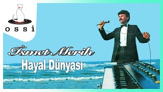 İsmet Merih / Hayal Dünyası