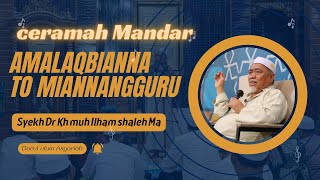 Download lagu CERAMAH MANDAR ‼️ , Amalaqbianna To Miannanngguru || SYEKH DR KH MUHAMMAD ILHAM SHALEH mp3 Download lagu CERAMAH MANDAR ‼️ , Amalaqbianna To Miannanngguru || SYEKH DR KH MUHAMMAD ILHAM SHALEH mp3