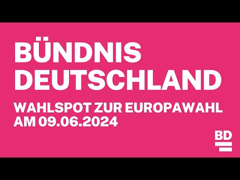 BÜNDNIS DEUTSCHLAND - Wahlwerbespot zur Europawahl 2024