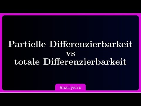 Partielle Differenzierbarkeit vs totale Differenzierbarkeit am Beispiel erklärt