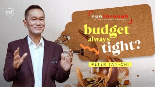 Budget Always Tight | Peter Tan-Chi | Run Through