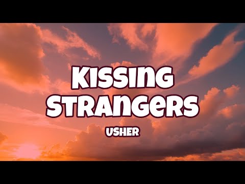 USHER - Kissing Strangers ( Lyrics )
