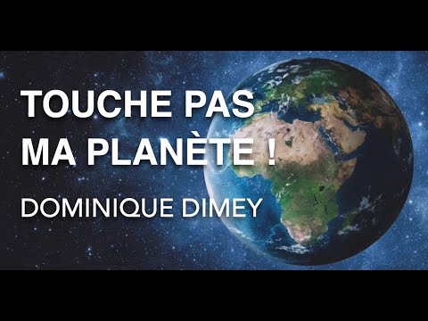 TOUCHE PAS MA PLANÈTE ! Clip de la chanson de Dominique DIMEY