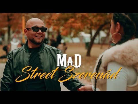 MaD x Street Szerenád (Official Music Video)