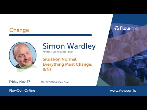 Simon Wardley - Situation Normal, Everything Must Change (EN)
