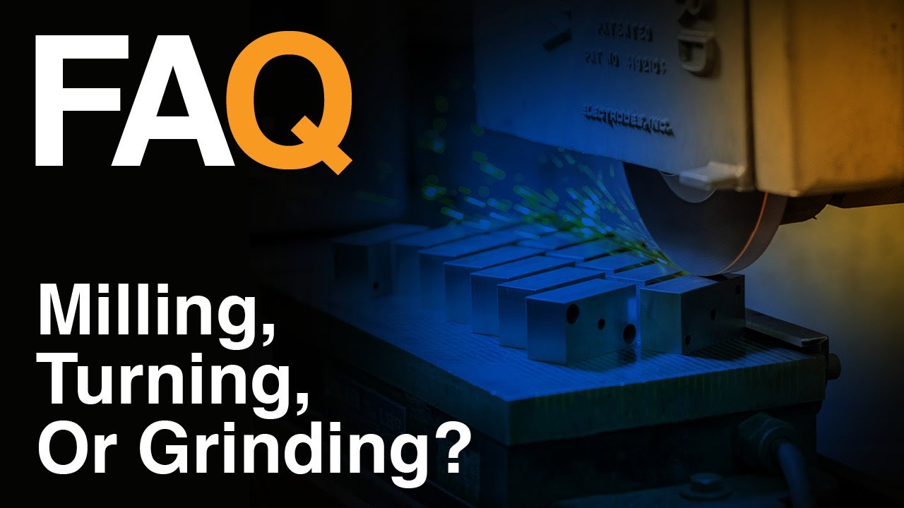 Milling vs Turning vs Grinding | What’s the Difference in CNC Machining?