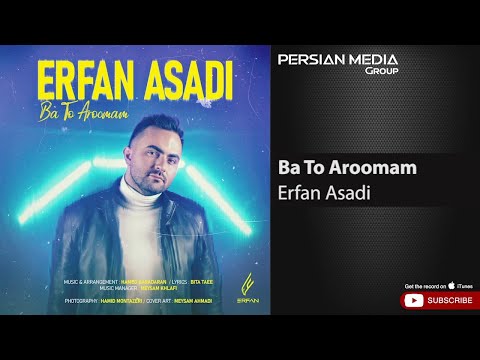 Erfan Asadi - Ba To Aroomam ( عرفان اسدی - با تو آرومم )