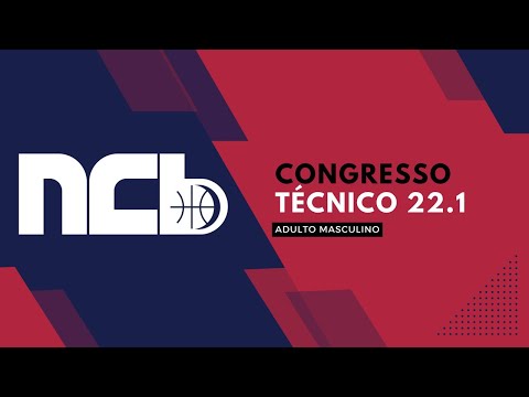 CONGRESSO TECNICO NCB ADULTO MASCULINO - NOVA COPA DE BASQUETE 2022.1