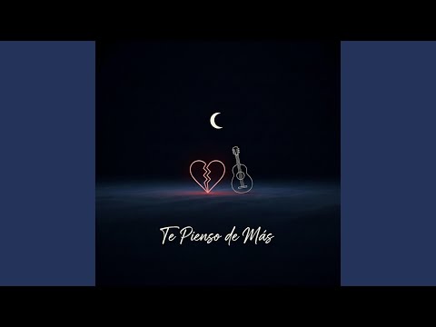 Te Pienso de Más