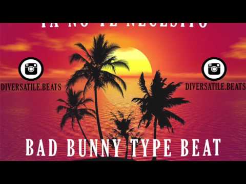 Ya No Te Necesito - Bad Bunny Type Beat (Prod. DiversatileBeats)