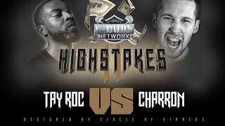 TAY ROC VS CHARRON UDUBB HS2 | HIGH STAKES 2