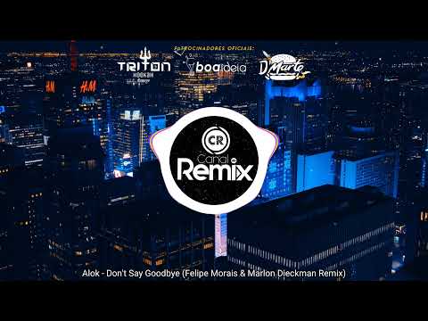 Alok - Don't Say Goodbye (Felipe Morais & Marlon Dieckman Remix) [Vip Mix]