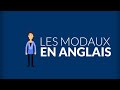 Les Modaux en Anglais / Modals in English