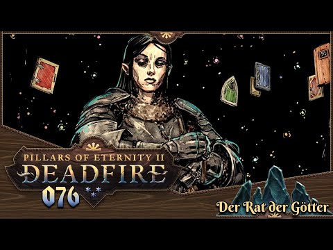 PILLARS OF ETERNITY 2 [076] ⚔️ Der Rat der Götter  -  Lets Play [GER/DEU]