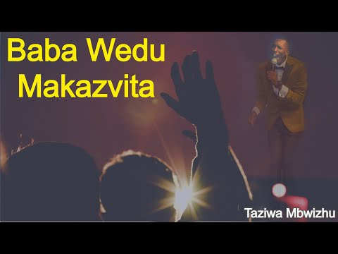 Baba Wedu Makazvita - Taziwa Mbwizhu